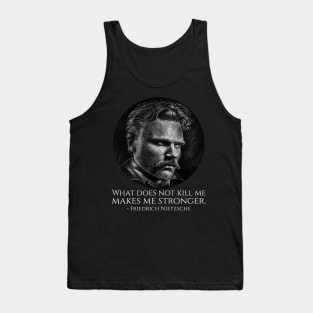 What does not kill me makes me stronger. - Friedrich Nietzsche Tank Top